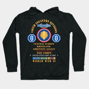 106th Infantry Regiment, VIII Corps - Central Europe - Rhineland EUR WWII w EUR SVC X 300 Hoodie